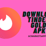 Tinder Gold Apk Download Free Latest Version for Android